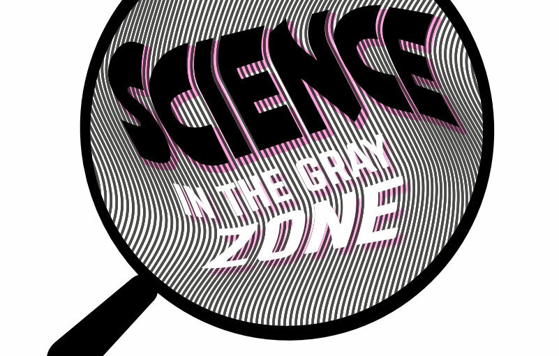 Science in the Gray Zone